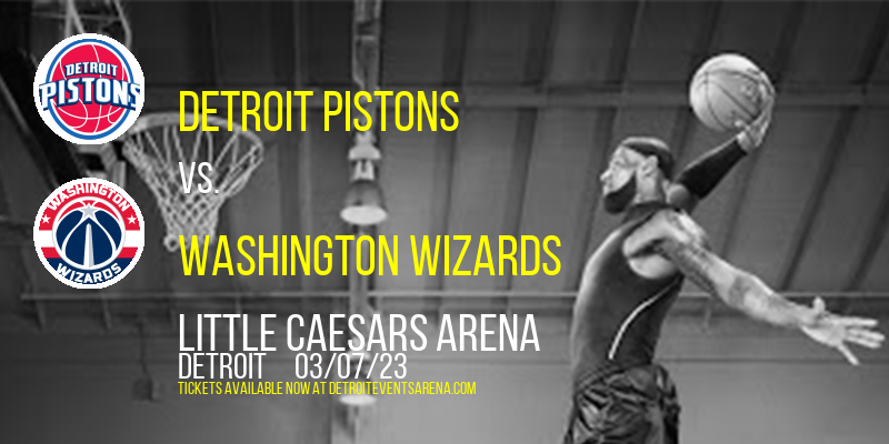 Detroit Pistons vs. Washington Wizards at Little Caesars Arena