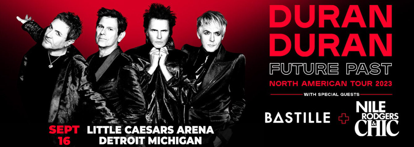 Duran Duran, Nile Rodgers & Bastille at Little Caesars Arena