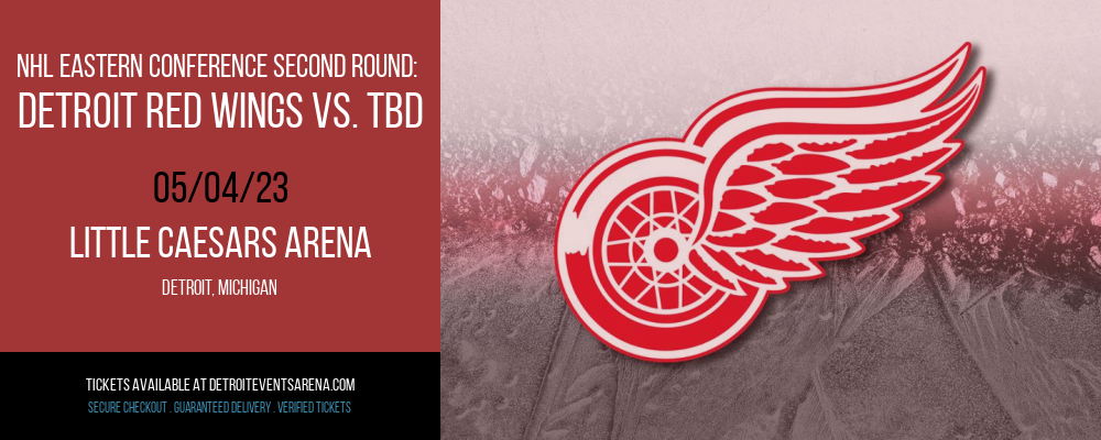 NHL Eastern Conference Second Round: Detroit Red Wings vs. TBD [CANCELLED] at Little Caesars Arena