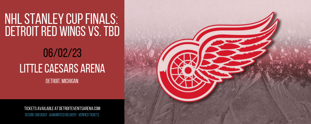 NHL Stanley Cup Finals: Detroit Red Wings vs. TBD [CANCELLED] at Little Caesars Arena