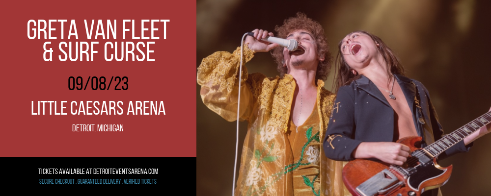 Greta Van Fleet & Surf Curse at Little Caesars Arena tickets Greta Van Fleet & Surf Curse at Little Caesars Arena
