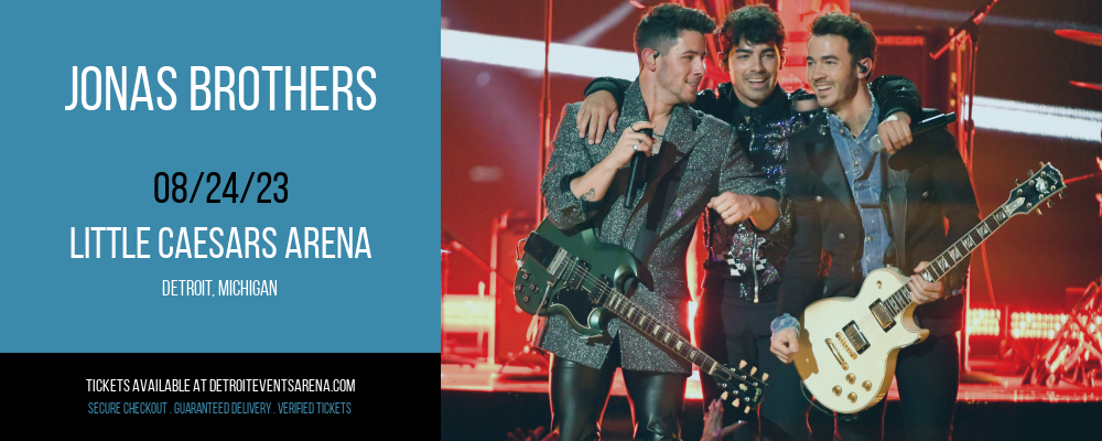 Jonas Brothers at Little Caesars Arena tickets Jonas Brothers at Little Caesars Arena