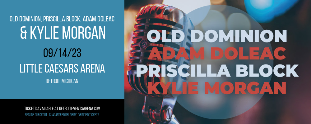 Old Dominion, Priscilla Block, Adam Doleac & Kylie Morgan at Little Caesars Arena tickets Old Dominion, Priscilla Block, Adam Doleac & Kylie Morgan at Little Caesars Arena
