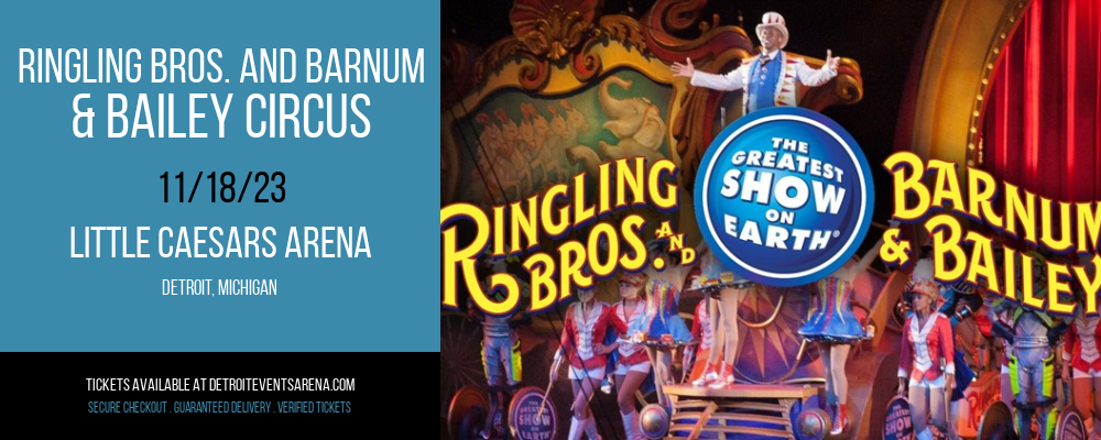 Ringling Bros. and Barnum & Bailey Circus at Little Caesars Arena