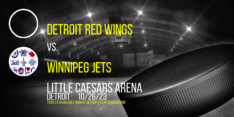 Detroit Red Wings vs. Winnipeg Jets at Little Caesars Arena