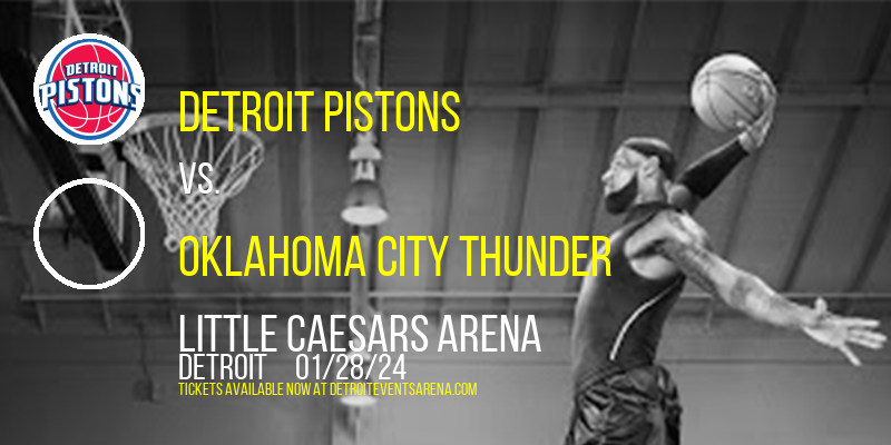 Detroit Pistons vs. Oklahoma City Thunder at Little Caesars Arena