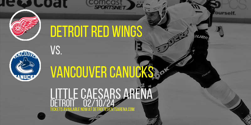 Detroit Red Wings vs. Vancouver Canucks at Little Caesars Arena