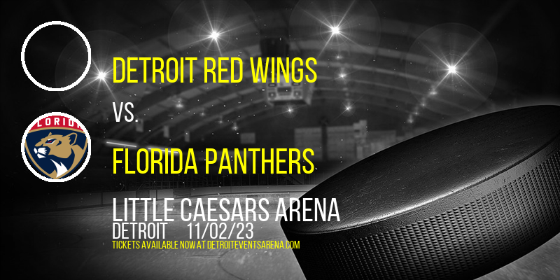 Detroit Red Wings vs. Florida Panthers at Little Caesars Arena
