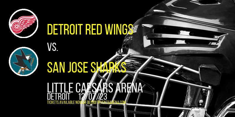 Detroit Red Wings vs. San Jose Sharks at Little Caesars Arena