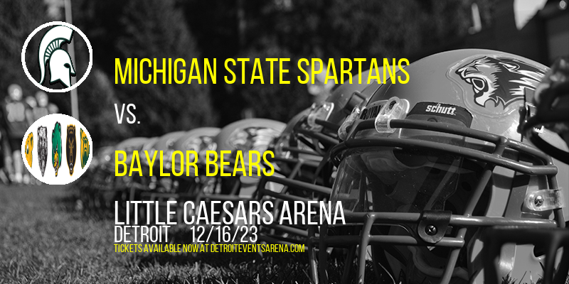Michigan State Spartans vs. Baylor Bears at Little Caesars Arena