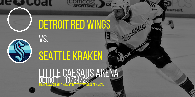 Detroit Red Wings vs. Seattle Kraken at Little Caesars Arena