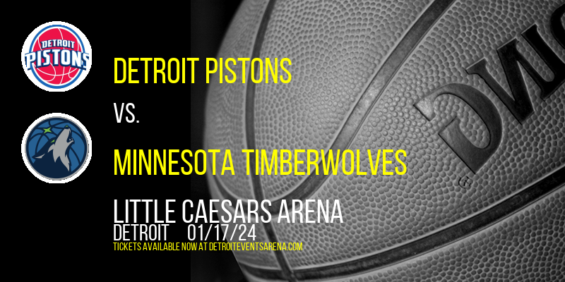 Detroit Pistons vs. Minnesota Timberwolves at Little Caesars Arena