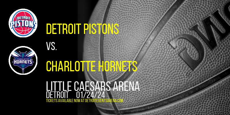 Detroit Pistons vs. Charlotte Hornets at Little Caesars Arena