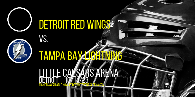 Detroit Red Wings vs. Tampa Bay Lightning at Little Caesars Arena