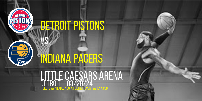 Detroit Pistons vs. Indiana Pacers at Little Caesars Arena