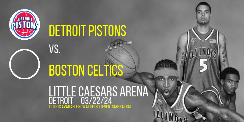 Detroit Pistons vs. Boston Celtics at Little Caesars Arena