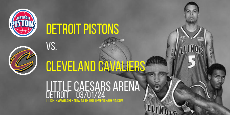 Detroit Pistons vs. Cleveland Cavaliers at Little Caesars Arena