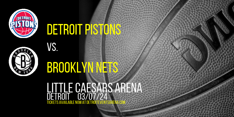 Detroit Pistons vs. Brooklyn Nets at Little Caesars Arena