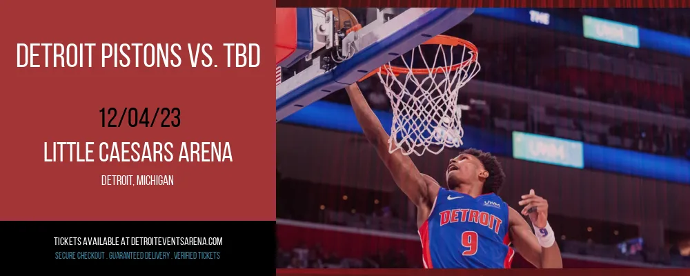 Detroit Pistons vs. TBD at Little Caesars Arena