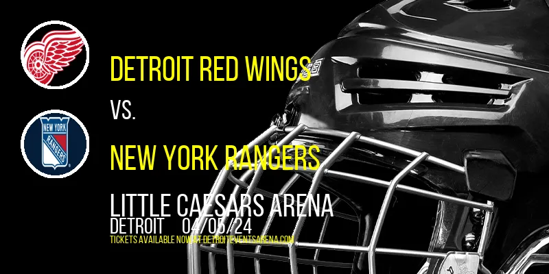 Detroit Red Wings vs. New York Rangers at Little Caesars Arena